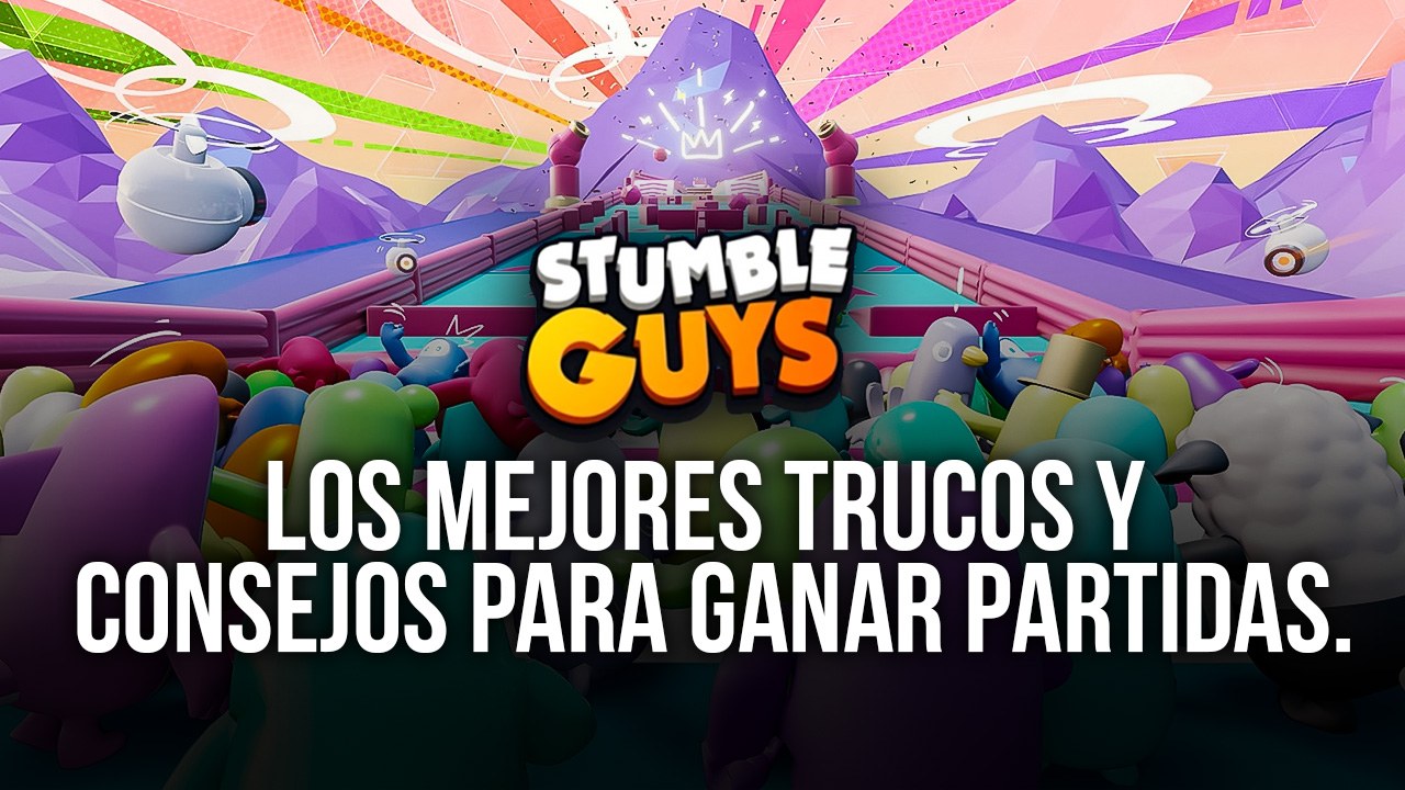 guia definitiva para superar los niveles mas dificiles de stumble guys consejos y estrategias exclusivas